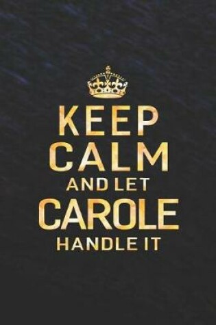 Cover of Keep Calm and Let Carole Handle It