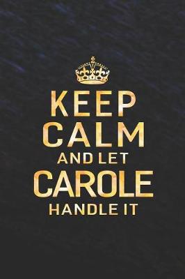 Book cover for Keep Calm and Let Carole Handle It