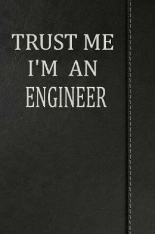 Cover of Trust Me I'm an Engineer