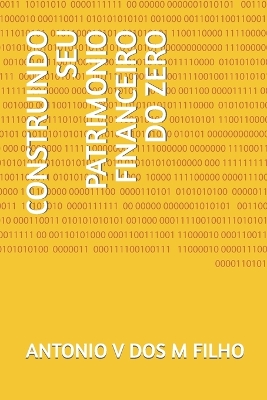 Book cover for Construindo Seu Patrimonio Financeiro Do Zero