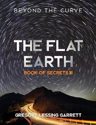 Book cover for The Flat Earth Trilogy Book of Secrets III