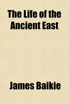 Book cover for The Life of the Ancient East