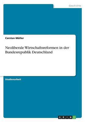 Book cover for Neoliberale Wirtschaftsreformen in der Bundesrepublik Deutschland