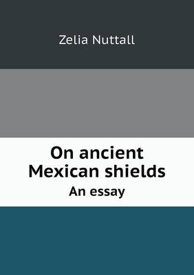 Book cover for On Ancient Mexican Shields an Essay