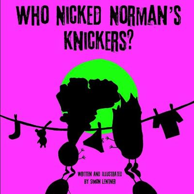 Book cover for Who Nicked Norman's Knickers?