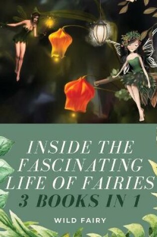 Cover of Inside the Fascinating Life of Fairies