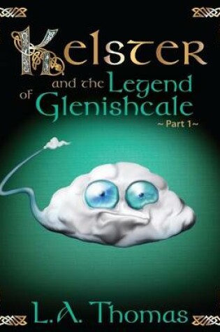 Cover of Kelster and the Legend of Glenishcale