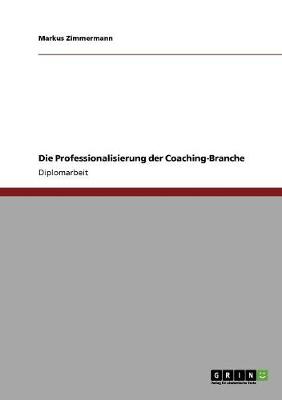 Book cover for Die Professionalisierung der Coaching-Branche