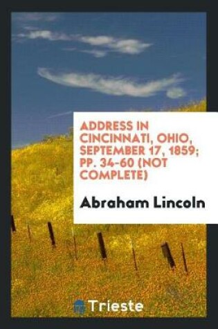 Cover of Address in Cincinnati, Ohio, September 17, 1859; Pp. 34-60 (Not Complete)