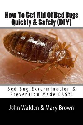 Book cover for How To Get Rid Of Bed Bugs Quickly & Safely (DIY)