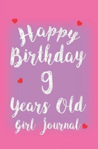 Cover of Happy Birthday 9 Years Old Girl Journal