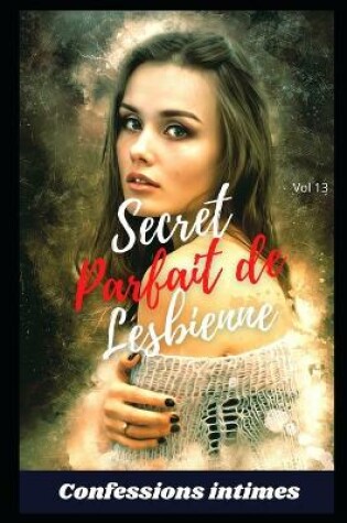 Cover of Secret parfait de lesbienne (vol 13)