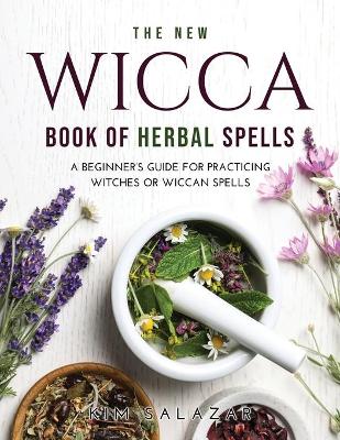 Book cover for The New Wicca Book of Herbal Spells