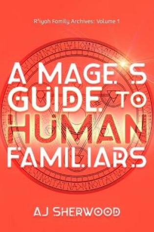Cover of A Mage's Guide to Human Familiars