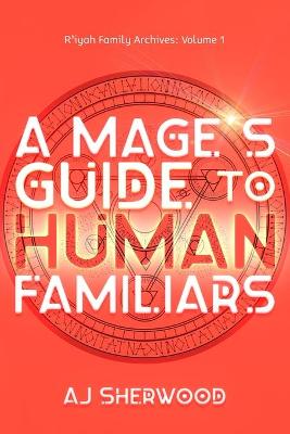 Book cover for A Mage's Guide to Human Familiars