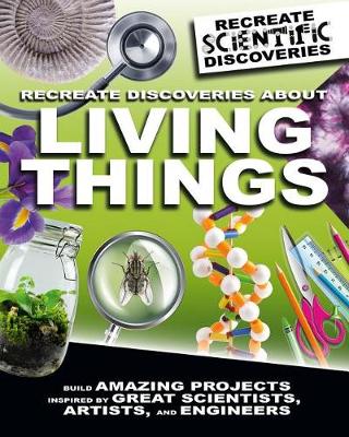 Book cover for Recreate Discoveries About Living Things