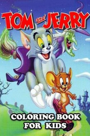 Cover of Tom and Jerry Coloring Book for Kids