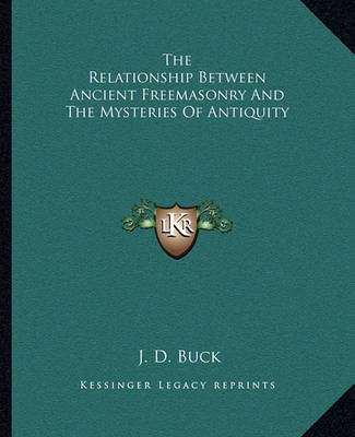 Book cover for The Relationship Between Ancient Freemasonry and the Mysteries of Antiquity