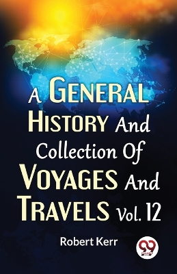 Book cover for A General History and Collection of Voyages and Travels