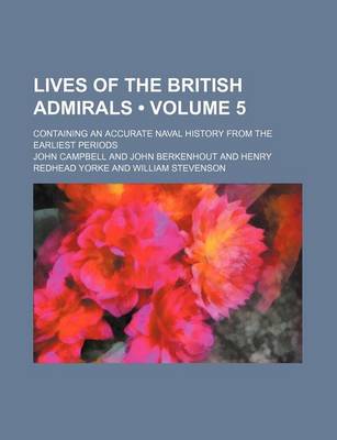 Book cover for Lives of the British Admirals (Volume 5); Containing an Accurate Naval History from the Earliest Periods