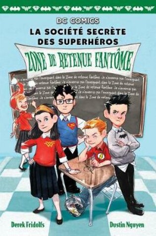 Cover of DC Comics: La Société Secrète Des Superhéros: N° 3 - Zone de Retenue Fantôme