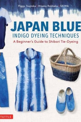 Cover of Japan Blue Indigo Dyeing Techniques