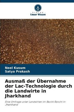 Cover of Ausmaß der Übernahme der Lac-Technologie durch die Landwirte in Jharkhand