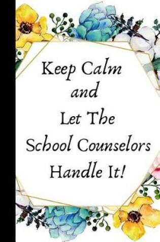 Cover of Keep Calm and Let the School Counselors Handle It