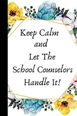 Book cover for Keep Calm and Let the School Counselors Handle It