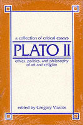 Book cover for Plato II - Ethics, Politics, and Philosophy of Art and Religion