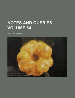 Book cover for Notes and Queries Volume 64