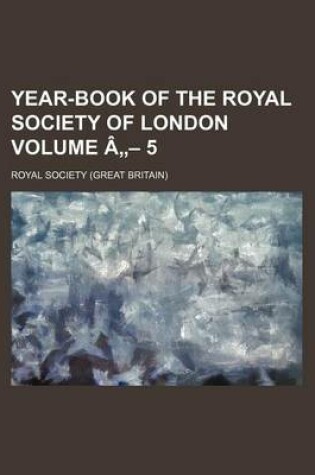 Cover of Year-Book of the Royal Society of London Volume a 5