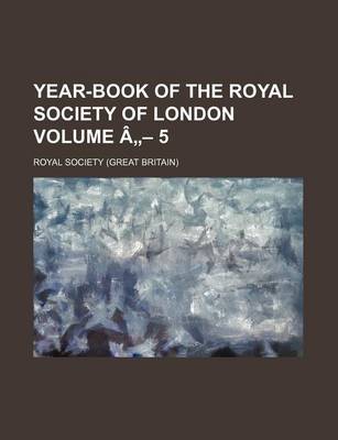 Book cover for Year-Book of the Royal Society of London Volume a 5