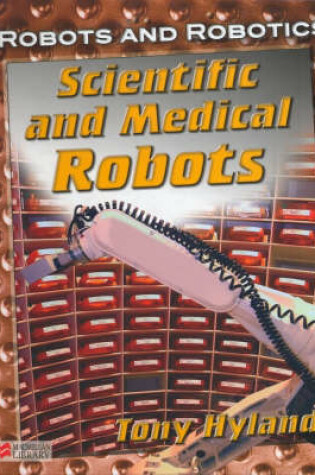 Cover of Robots and Robotics Scientific and Medicinal Macmillan Library