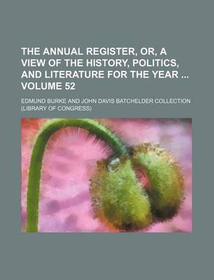 Book cover for The Annual Register, Or, a View of the History, Politics, and Literature for the Year Volume 52