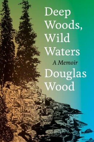 Cover of Deep Woods, Wild Waters