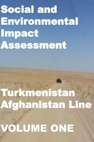 Cover of Social and Environmental Impact Assessment Turkmenistan Afghanistan Line