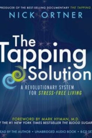 Cover of The Tapping Solution: A Revolutionary System For Stress-Free Living