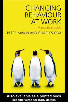 Book cover for Changing Behaviour at Work: A Practical Guide
