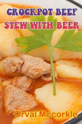 Cover of Crockpot Beef Stew with Beer