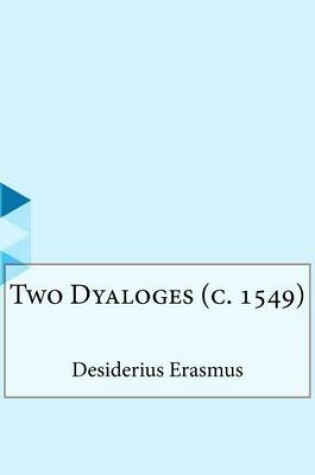 Cover of Two Dyaloges (C. 1549)