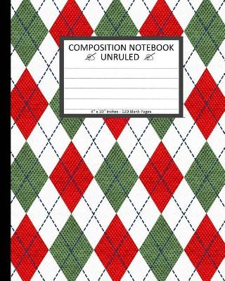 Book cover for Unruled Composition Notebook 8" x 10". 120 Pages. Red Green White Argyle Pattern