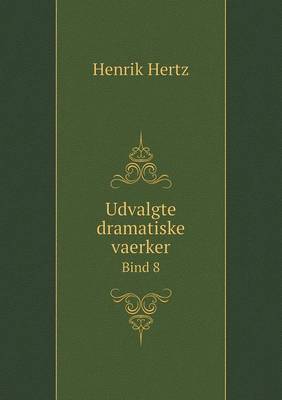 Book cover for Udvalgte dramatiske vaerker Bind 8