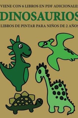 Cover of Libros de pintar para ninos de 2 anos (Dinosaurios)
