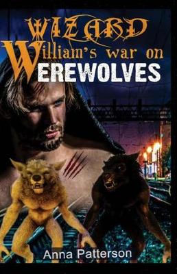 Book cover for Wizard William's War on Werewolves