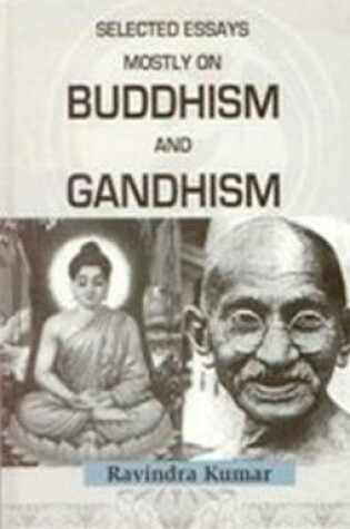 Cover of Selected Essays Mostly on Buddism and Gandhism