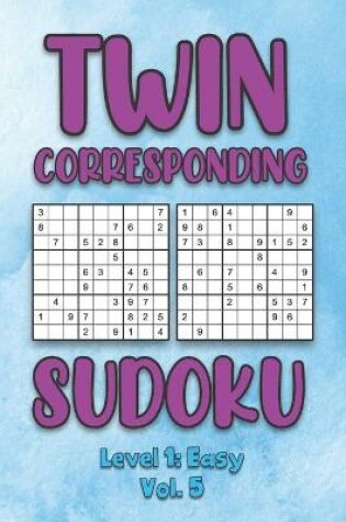 Cover of Twin Corresponding Sudoku Level 1