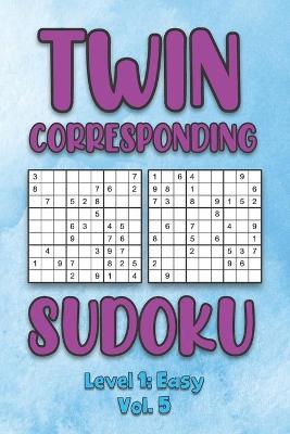 Book cover for Twin Corresponding Sudoku Level 1