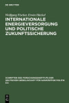 Book cover for Internationale Energieversorgung Und Politische Zukunftssicherung