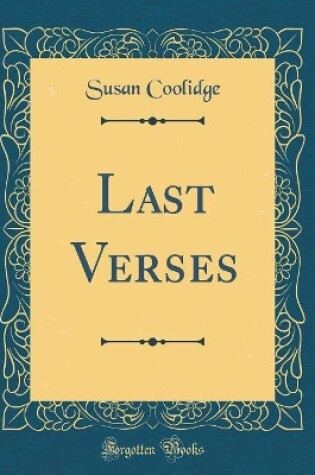 Cover of Last Verses (Classic Reprint)